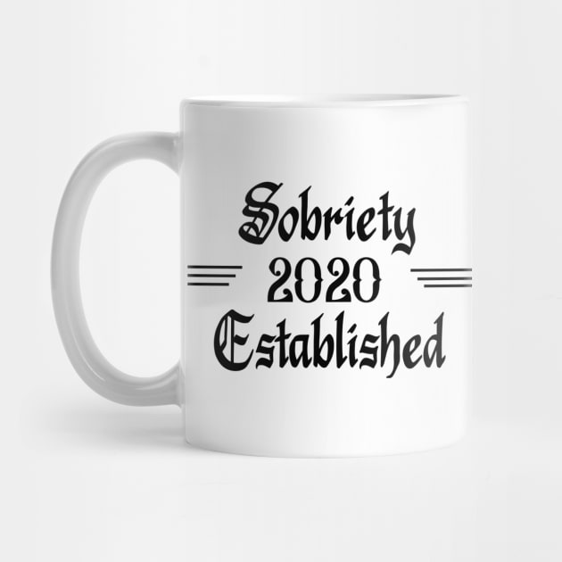 Sobriety Established 2020 by JodyzDesigns